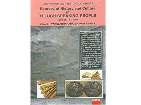 SOURCES OF HISTORY AND CULTURE OF TELUGU SPEAKING PEOPLE 5000 BC – AD 2016